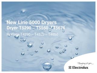 New Line 5000 Dryers Dryer T5290 – T5550 – T5675