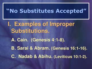 “No Substitutes Accepted”