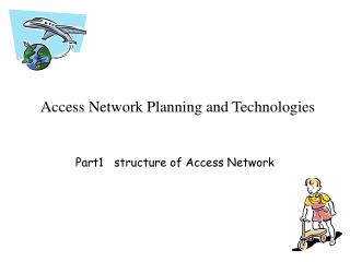 Access Network Planning and Technologies