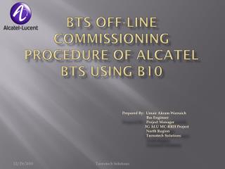 BTS OFF-Line commissioning Procedure OF ALCATEL BTS using B10