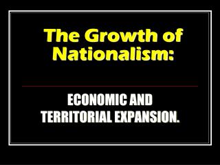 The Growth of Nationalism: