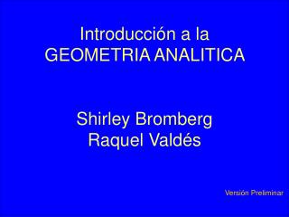 Introducción a la GEOMETRIA ANALITICA Shirley Bromberg Raquel Valdés