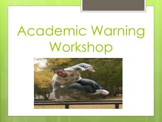 Academic Warning Workshop