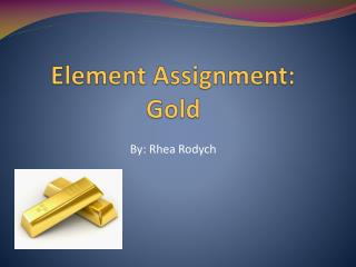 Element Assignment: Gold
