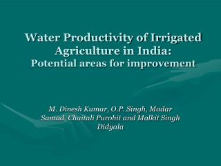 Water Productivity of Irrigated Agriculture in India: Potential areas for improvement