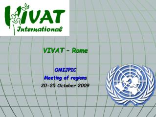 VIVAT – Rome OMIJPIC Meeting of regions 20-25 October 2009