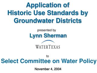 Application of Historic Use Standards by Groundwater Districts