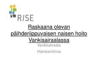 Raskaana olevan päihderiippuvaisen naisen hoito Vankisairaalassa