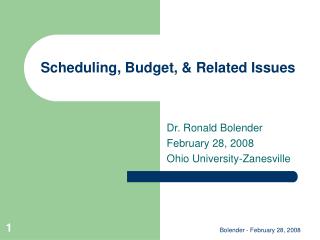 Scheduling, Budget, &amp; Related Issues
