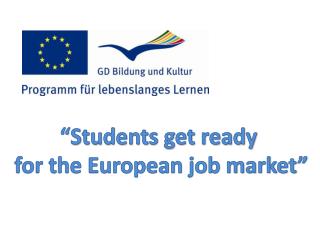 “Students get ready for the European job market”