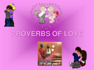 PROVERBS OF LOVE