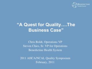 “A Quest for Quality….The Business Case”