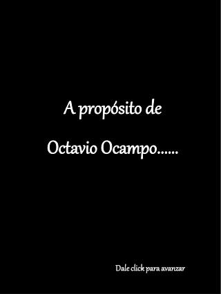 A propósito de Octavio Ocampo......