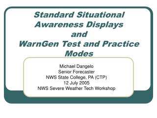 Standard Situational Awareness Displays and WarnGen Test and Practice Modes