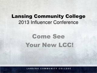 Lansing Community College 2013 Influencer Conference