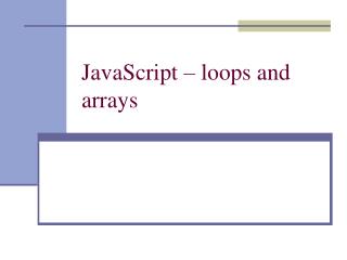 JavaScript – loops and arrays