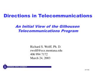 Directions in Telecommunications An Initial View of the Gilhousen Telecommunications Program