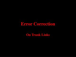 Error Correction