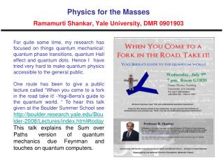Physics for the Masses Ramamurti Shankar, Yale University, DMR 0901903