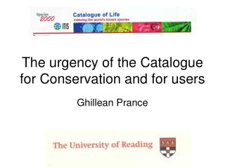 The urgency of the Catalogue for Conservation and for users