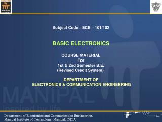 Subject Code : ECE – 101/102 BASIC ELECTRONICS COURSE MATERIAL For 1st &amp; 2nd Semester B.E.