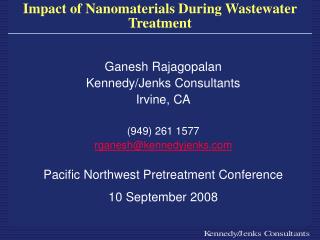 Ganesh Rajagopalan Kennedy/Jenks Consultants Irvine, CA (949) 261 1577 rganesh@kennedyjenks