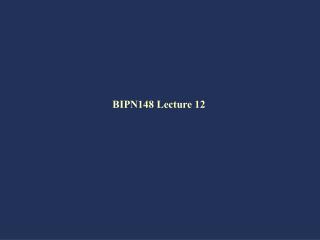 BIPN148 Lecture 12