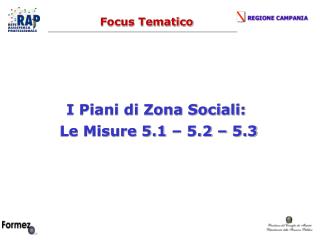 I Piani di Zona Sociali: Le Misure 5.1 – 5.2 – 5.3