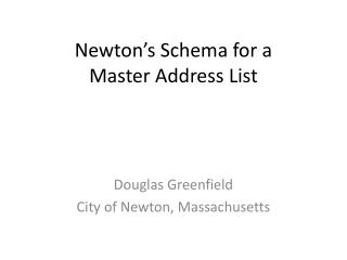 Newton’s Schema for a Master Address List