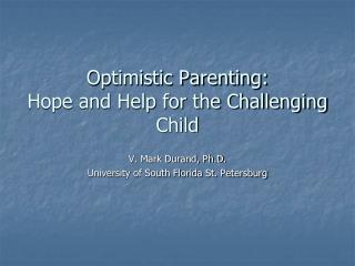 Optimistic Parenting: Hope and Help for the Challenging Child