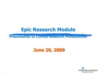 Epic Research Module Presentation to Clinical Research Professionals