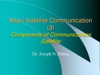 Basic Satellite Communication (3) Components of Communications Satellite