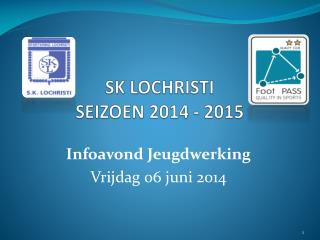 SK LOCHRISTI SEIZOEN 2014 - 2015
