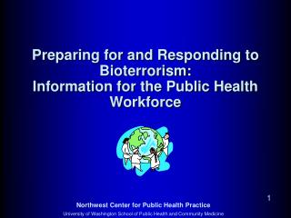 Preparing for and Responding to Bioterrorism: Information for the Public Health Workforce