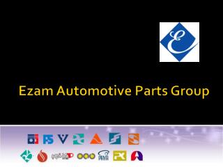 Ezam Automotive Parts Group