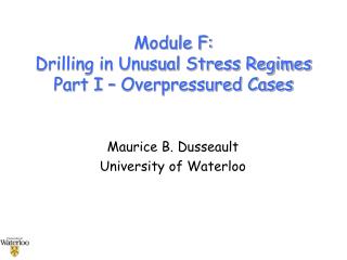 Module F: Drilling in Unusual Stress Regimes Part I – Overpressured Cases