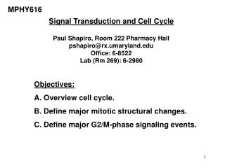 Signal Transduction and Cell Cycle Paul Shapiro, Room 222 Pharmacy Hall pshapiro@rx.umaryland