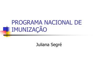 PROGRAMA NACIONAL DE IMUNIZAÇÃO