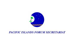 PACIFIC ISLANDS FORUM SECRETARIAT