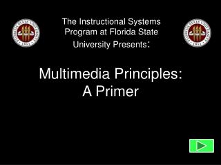 The Instructional Systems Program at Florida State University Presents :