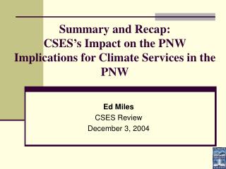 Summary and Recap: CSES’s Impact on the PNW Implications for Climate Services in the PNW