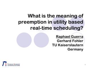 What is the meaning of preemption in utility based real-time scheduling?