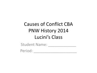 Causes of Conflict CBA PNW History 2014 Lucini’s Class