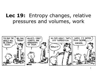 Lec 19: Entropy changes, relative pressures and volumes, work