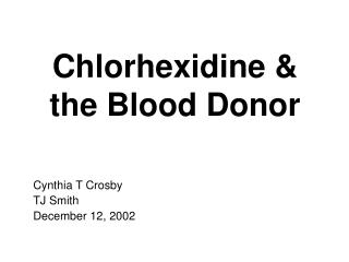 Chlorhexidine &amp; the Blood Donor