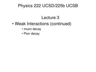 Physics 222 UCSD/225b UCSB