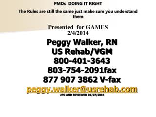 Peggy Walker, RN US Rehab/VGM 800-401-3643 803-754-2091fax 877 907 3862 V-fax