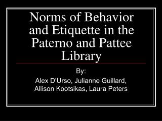 Norms of Behavior and Etiquette in the Paterno and Pattee Library