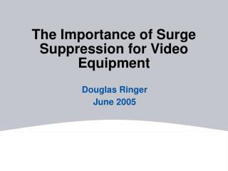 The Importance of Surge Suppression for Video Equipment