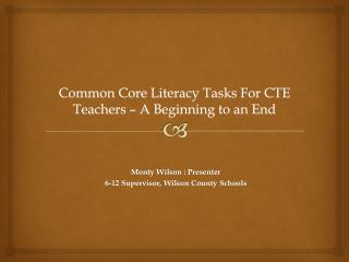 Common Core Literacy Tasks For CTE Teachers – A Beginning to an End